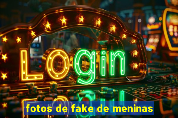 fotos de fake de meninas